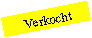 Tekstvak:      Verkocht